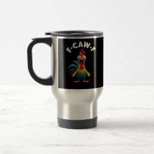 F-Caw-F Chicken F-Caw-F Chicken Classic Cool Uniqu Travel Mug