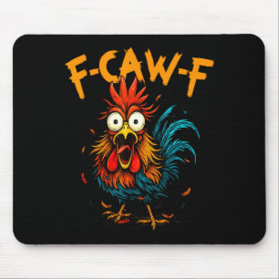 F-caw-f Chicken Fcawf Rooster Coffee Funny Office Mouse Pad