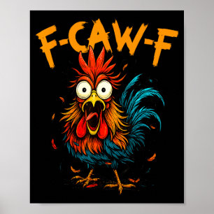 F-caw-f Chicken Fcawf Rooster Coffee Funny Office Poster