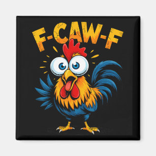 F-caw-f Chicken Fcawf Rooster Funny Meme Magnet