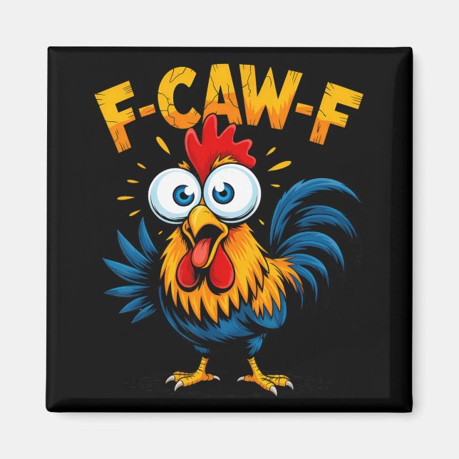 F-caw-f Chicken Fcawf Rooster Funny Meme  Magnet (Front)