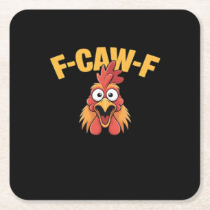 F-Caw-F Chicken Funny Chicken Creative Graphic Square Paper Coaster