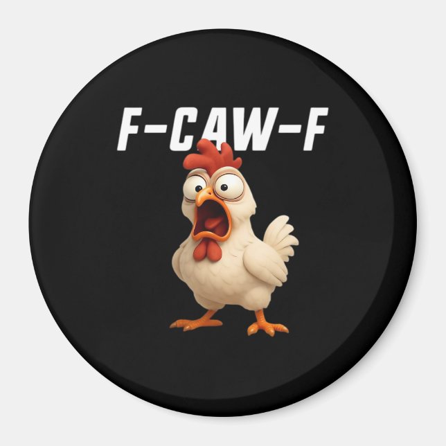 F-Caw-F Chicken Funny Chicken F-Caw-F Gear Creativ Magnet (Front)