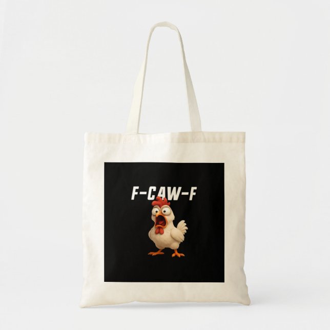 F-Caw-F Chicken Funny Chicken F-Caw-F Gear Creativ Tote Bag (Front)
