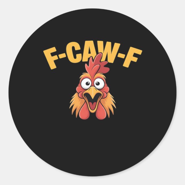 F-Caw-F Chicken Funny Chicken Trendy Casual Classic Round Sticker (Front)