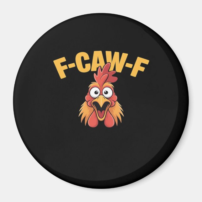 F-Caw-F Chicken Funny Chicken Trendy Casual Magnet (Front)