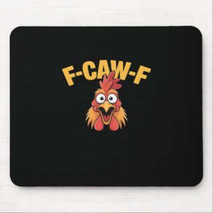 F-Caw-F Chicken Funny Chicken Trendy Casual Mouse Pad