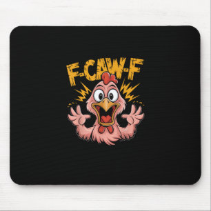 F Caw F Chicken Funny FCawF Rooster F-Caw-F Chicke Mouse Pad
