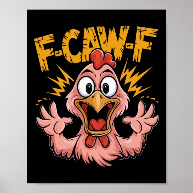 F Caw F Chicken Funny Fcawf Rooster F-caw-f Chicke Poster (Front)