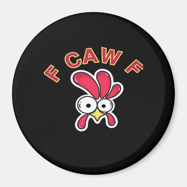 F-Caw-F Chicken Funny Magnet (Front)