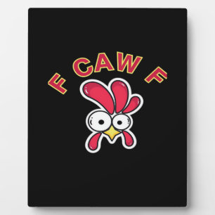 F-Caw-F Chicken Funny Plaque
