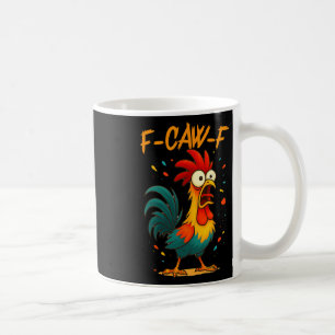 F Caw F Chicken Funny Rooster Meme Graphic Novelty Coffee Mug