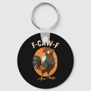 F Caw F Chicken Funny Sayings Rooster Meme Rude Ad Key Ring