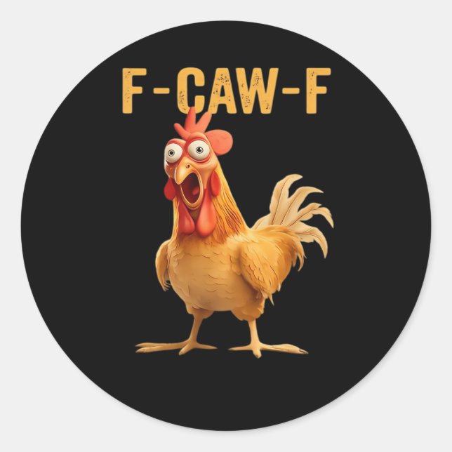 F-Caw-F-Chicken Funny Trendy Classic Round Sticker (Front)