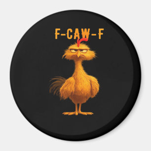 F-Caw-F Chicken Funny Trendy Magnet