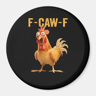 F-Caw-F-Chicken Funny Trendy Magnet