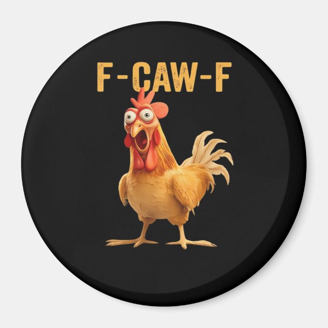 F-Caw-F-Chicken Funny Trendy Magnet (Front)