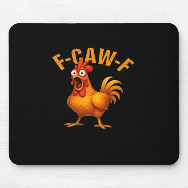 F-Caw-F Chicken Funny Trendy Mouse Pad (Front)