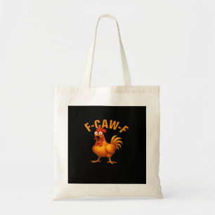 F-Caw-F Chicken Funny Trendy Tote Bag