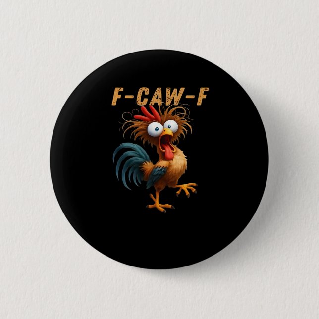 F-Caw-F Chicken Humour 6 Cm Round Badge (Front)