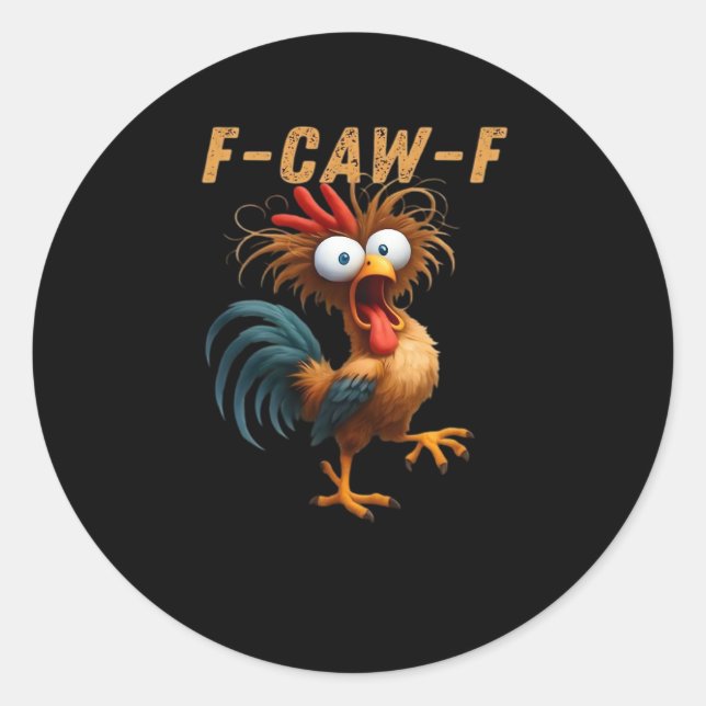 F-Caw-F Chicken Humour Classic Round Sticker (Front)