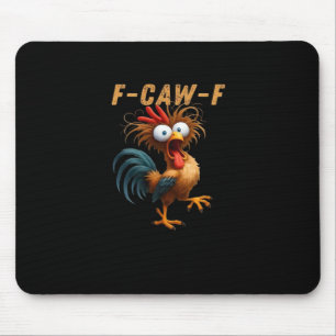 F-Caw-F Chicken Humour Mouse Pad
