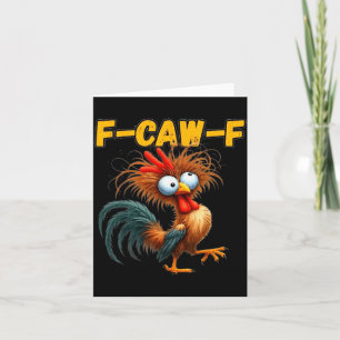 F-caw-f Chicken Quote Rooster Meme Card