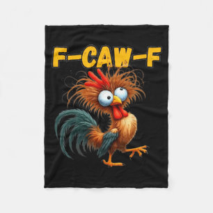 F-caw-f Chicken Quote Rooster Meme  Fleece Blanket