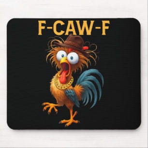 F-caw-f Chicken Quote Rooster Meme Mouse Pad