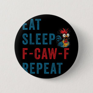 F-caw-f Chicken Rooster Funny Eat Sleep Repeat Fca 6 Cm Round Badge