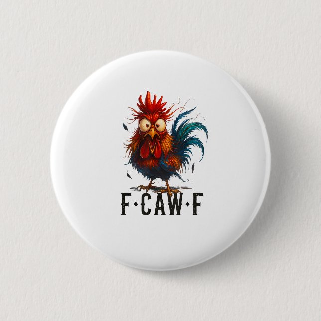 F-Caw-F Chicken Rooster Funny Meme 6 Cm Round Badge (Front)