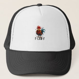 F-Caw-F Chicken Rooster Funny Meme Trucker Hat