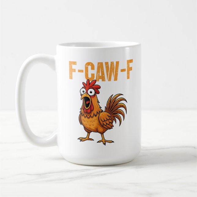 F-Caw-F Chicken Rooster Meme FCAWF Saying Funny  Coffee Mug (Left)