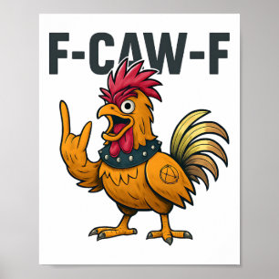 F-caw-f - Chicken Rooster Meme  Poster