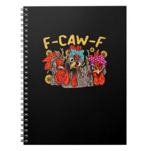 F-Caw-F Chicken Tee Men Women Funny F-Caw-F Sarcas Notebook