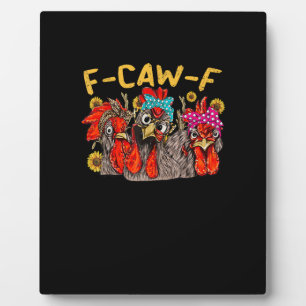 F-Caw-F Chicken Tee Men Women Funny F-Caw-F Sarcas Plaque
