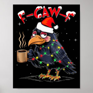 F-caw-f Christmas Crow Xmas Goth Lights Santa Hat  Poster