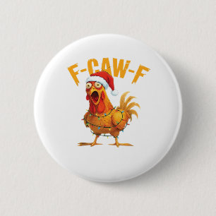 F-Caw-F Christmas Funny Chicken Christmas Essentia 6 Cm Round Badge