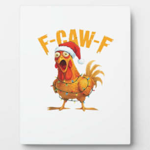 F-Caw-F Christmas Funny Chicken Christmas Essentia Plaque