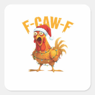 F-Caw-F Christmas Funny Chicken Christmas Essentia Square Sticker