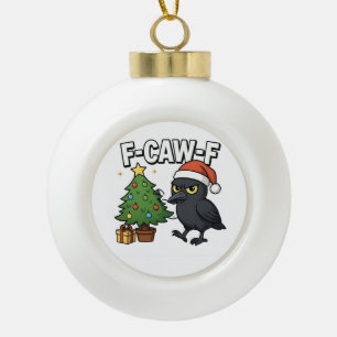 F-caw-f Christmas Raven Crow Xmas Tree Meme Ceramic Ball Christmas Ornament