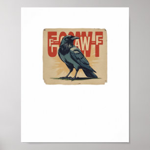 F-Caw-F Classic Classic Unique Poster