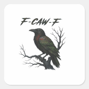 F-Caw-F Classic Cool Square Sticker