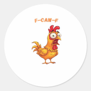F-Caw-F Classic Funny Quote Classic Round Sticker