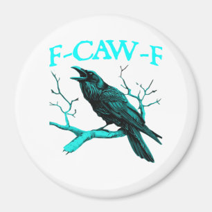 F-Caw-F Classic Funny Trendy Magnet