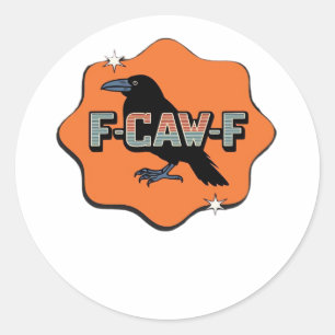 F-Caw-F Classic Trendy Casual Classic Round Sticker