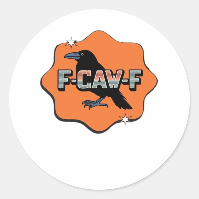 F-Caw-F Classic Trendy Casual Classic Round Sticker (Front)