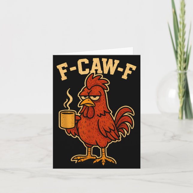 F Caw F Coffee Chicken F Kawf Rooster Funny Bird F Card (Front)