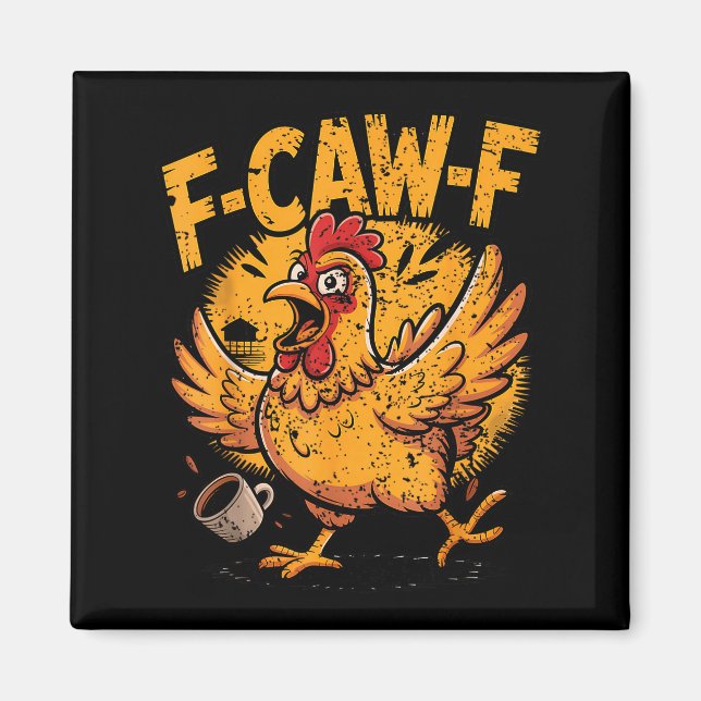 F Caw F Coffee Chicken F Kawf Rooster Funny Bird F Magnet (Front)