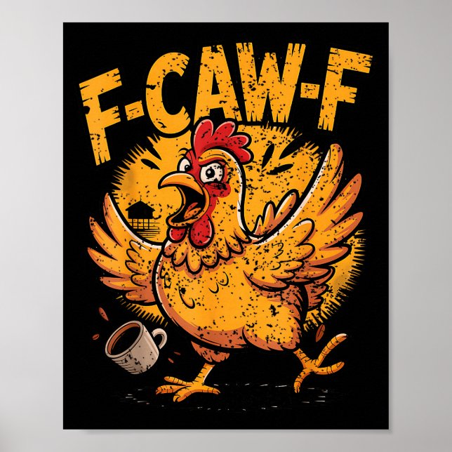 F Caw F Coffee Chicken F Kawf Rooster Funny Bird F Poster (Front)